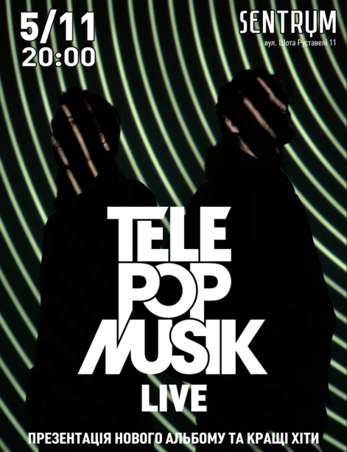Концерт TELEPOPMUSIK full band live Sentrum. Телепопмьюзик Киев билеты в Киеве  2016, заказ билетов с доставкой по Украине