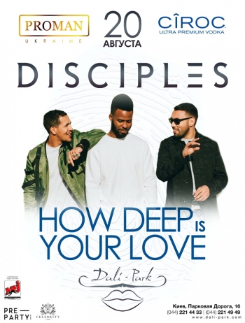 Live DJ set Disciples. Билеты на Disciples в Киеве в Киеве  2016, заказ билетов с доставкой по Украине